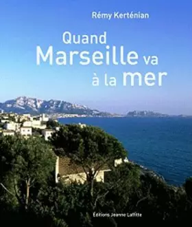 Couverture du produit · Quand Marseille va a la mer