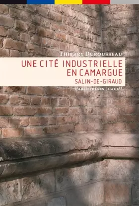 Couverture du produit · Une cité industrielle en Camargue - Salin-de-Giraud