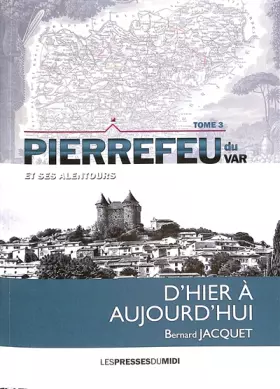 Couverture du produit · Pierrefeu du Var et ses alentours Tome 3