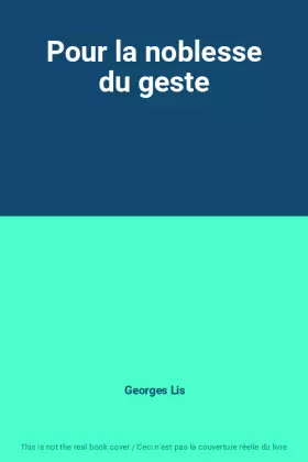 Couverture du produit · Pour la noblesse du geste
