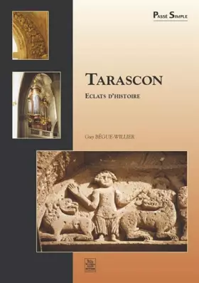 Couverture du produit · Tarascon - Eclats d'Histoire