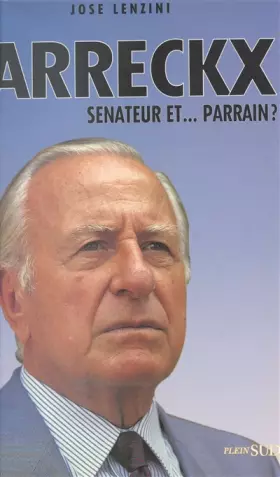 Couverture du produit · Arreckx : Sénateur et parrain ?