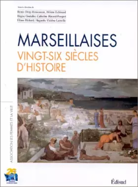 Couverture du produit · Marseillaises, vingt-six siècles d'histoire. Association les femmes et la ville