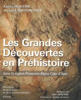 Couverture du produit · Les Grandes Découvertes en Préhistoire dans la région Provence-Alpes-Côte d'Azur