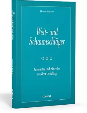 Couverture du produit · Weit- und Schaumschläger - Amüsantes und Skurriles aus dem Golfalltag.