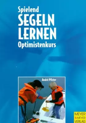 Couverture du produit · Spielend segeln lernen. Optimistenkurs für Kids