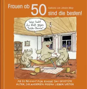 Couverture du produit · Frauen ab 50 sind die besten!: Cartoon-Geschenkbuch zum runden Geburtstag. Mit Silberfolienprägung