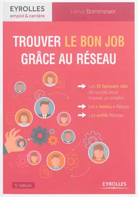 Couverture du produit · Trouver le bon job grâce au Réseau: Les 10 facteurs clés de succès pour trouver un emploi. Les bonus Réseau. Les outils Réseau.