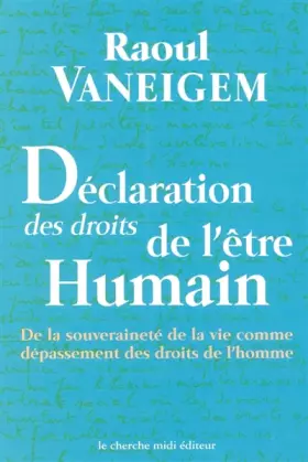 Couverture du produit · Déclaration des droits de l'être Humain : de la souveraineté de la vie comme dépassement des droits de l'homme