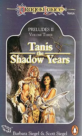 Couverture du produit · Tanis the Shadow Years - Preludes II V.3 (TSR Fantasy) (Spanish Edition) (v. 3)