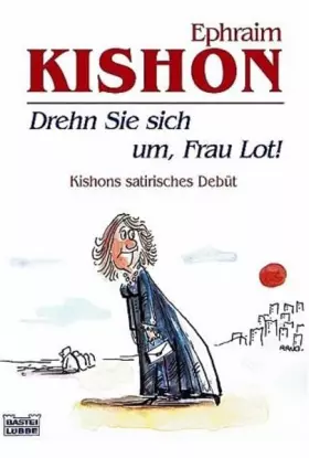 Couverture du produit · Drehn Sie sich um, Frau Lot! (Allgemeine Reihe. Bastei Lübbe Taschenbücher)