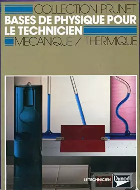 Couverture du produit · Bases physiques, technicien, volume 2 : mécanique thermique
