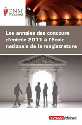 Couverture du produit · Les annales des concours d'entrée 2011 à l'Ecole nationale de la magistrature