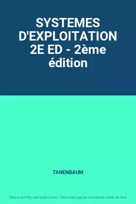 Couverture du produit · SYSTEMES D'EXPLOITATION 2E ED - 2ème édition