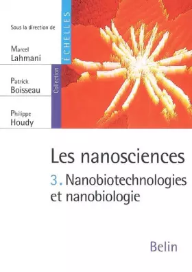 Couverture du produit · Les nanosciences : Tome 3, Nanobiotechnologies et nanobiologie