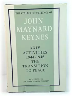 Couverture du produit · Activities 1944-46: v. 24: The transition to peace (Collected works of Keynes)