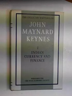 Couverture du produit · Collected Writings of John Maynard Keynes 1: Indian Currency and Finance (v. 1)