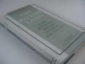 Couverture du produit · The Activities 1940-43: v. 23: External War Finance (Collected works of Keynes)