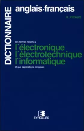 Couverture du produit · DICTIONNAIRE DES TERMES RELATIFS A L'ELECTRONIQUE, L'ELECTROTECHNIQUE, L'INFORMATIQUE ET AUX APPLICATIONS CONNEXES. Edition bil