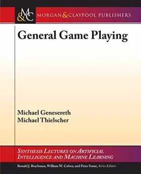 Couverture du produit · General Game Playing (Synthesis Lectures on Artificial Intelligence and Machine Learning)