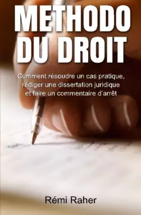 Couverture du produit · Methodo du Droit: Comment résoudre un cas pratique, rédiger une dissertation juridique et faire un commentaire d'arrêt