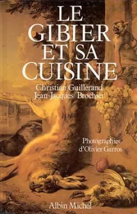 Couverture du produit · Le gibier et sa cuisine
