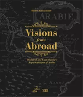 Couverture du produit · Visions from Abroad: Historical and Contemporary Representations of Arabia: Historical and Contemporary Representations of Saud