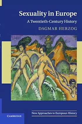 Couverture du produit · Sexuality in Europe: A Twentieth-Century History (New Approaches to European History, Series Number 45)