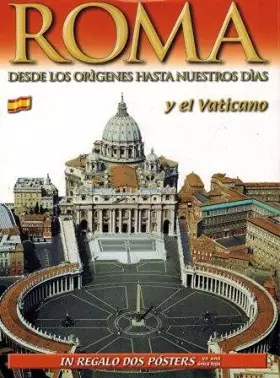 Couverture du produit · Roma dalle origini ai nostri giorni e il Vaticano. Il fascino, l'arte, la storia in 9 itinerari. Ediz. spagnola