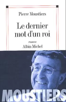 Couverture du produit · Dernier Mot D'Un Roi (Le) (Romans, Nouvelles, Recits (Domaine Francais))