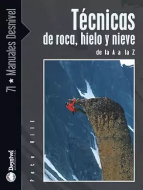 Couverture du produit · Técnicas de roca, hielo y nieve de la A a la Z (SIN COLECCION)