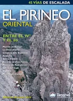 Couverture du produit · El Pirineo Oriental. Entre El IV° Y El 6b (45 Vías De Escalada) (Guías de escalada Desnivel)