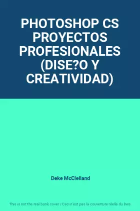 Couverture du produit · PHOTOSHOP CS PROYECTOS PROFESIONALES (DISE?O Y CREATIVIDAD)