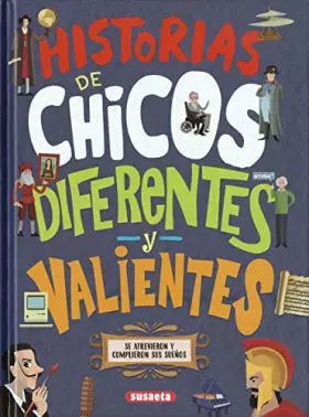 Couverture du produit · Historias de chicos diferentes y valientes: Se atrevieron y cumplieron sus suenos (Cambiando el mundo)