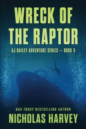 Couverture du produit · Wreck of the Raptor: AJ Bailey Adventure Series - Book Three