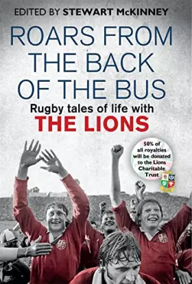 Couverture du produit · Roars From the Back of the Bus: Rugby Tales of Life with the Lions
