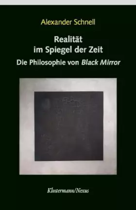 Couverture du produit · Realität im Spiegel der Zeit: Die Philosophie von "Black Mirror" (Klostermann/Nexus)