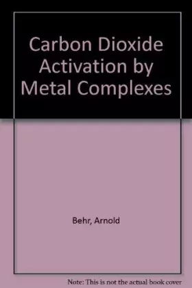 Couverture du produit · Carbon Dioxide Activation by Metal Complexes