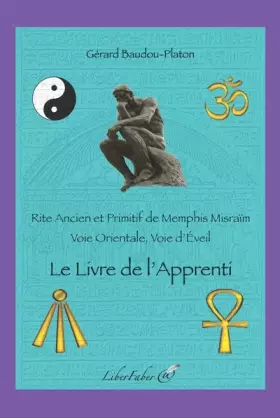 Couverture du produit · Le Livre de l'Apprenti. Rite Ancien et Primitif de Memphis Misraim