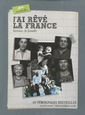 Couverture du produit · J'ai rêvé la France histoires de famille 10 témoignages