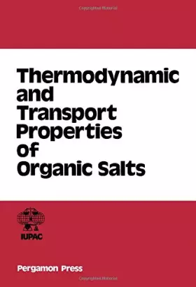 Couverture du produit · Thermodynamic and Transport Properties of Organic Salts (I U P A C CHEMICAL DATA SERIES)