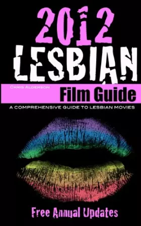 Couverture du produit · Lesbian Film Guide 2012: A Comprehensive Guide to Lesbian Movies