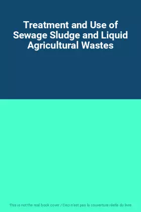 Couverture du produit · Treatment and Use of Sewage Sludge and Liquid Agricultural Wastes