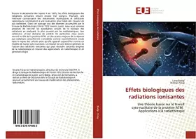 Couverture du produit · Effets biologiques des radiations ionisantes: Une théorie basée sur le transit cyto-nucléaire de la protéine ATM. Applications