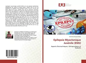 Couverture du produit · Epilepsie Myoclonique Juvénile (EMJ): Aspects Electrocliniques, thérapeutiques et Évolutifs