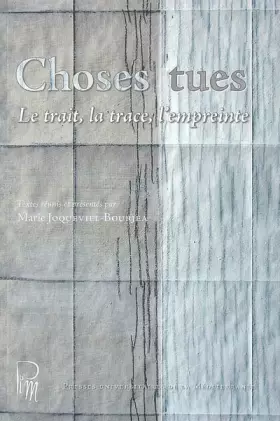 Couverture du produit · Choses tues: Le trait, la trace, l'empreinte