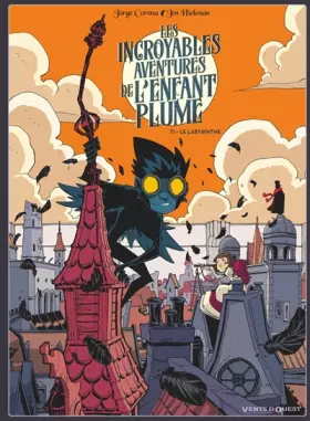 Couverture du produit · Les Incroyables aventures de l'enfant plume - Tome 01: Le Labyrinthe