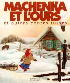 Couverture du produit · Machenka et l'ours et autres contes russes
