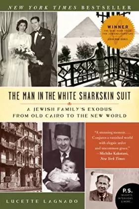 Couverture du produit · The Man in the White Sharkskin Suit: A Jewish Family's Exodus from Old Cairo to the New World (P.S.)