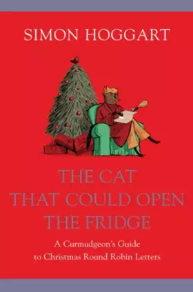 Couverture du produit · Cat That Could Open the Fridge: A Curmudgeon's Guide to Christmas Round-Robin Letters